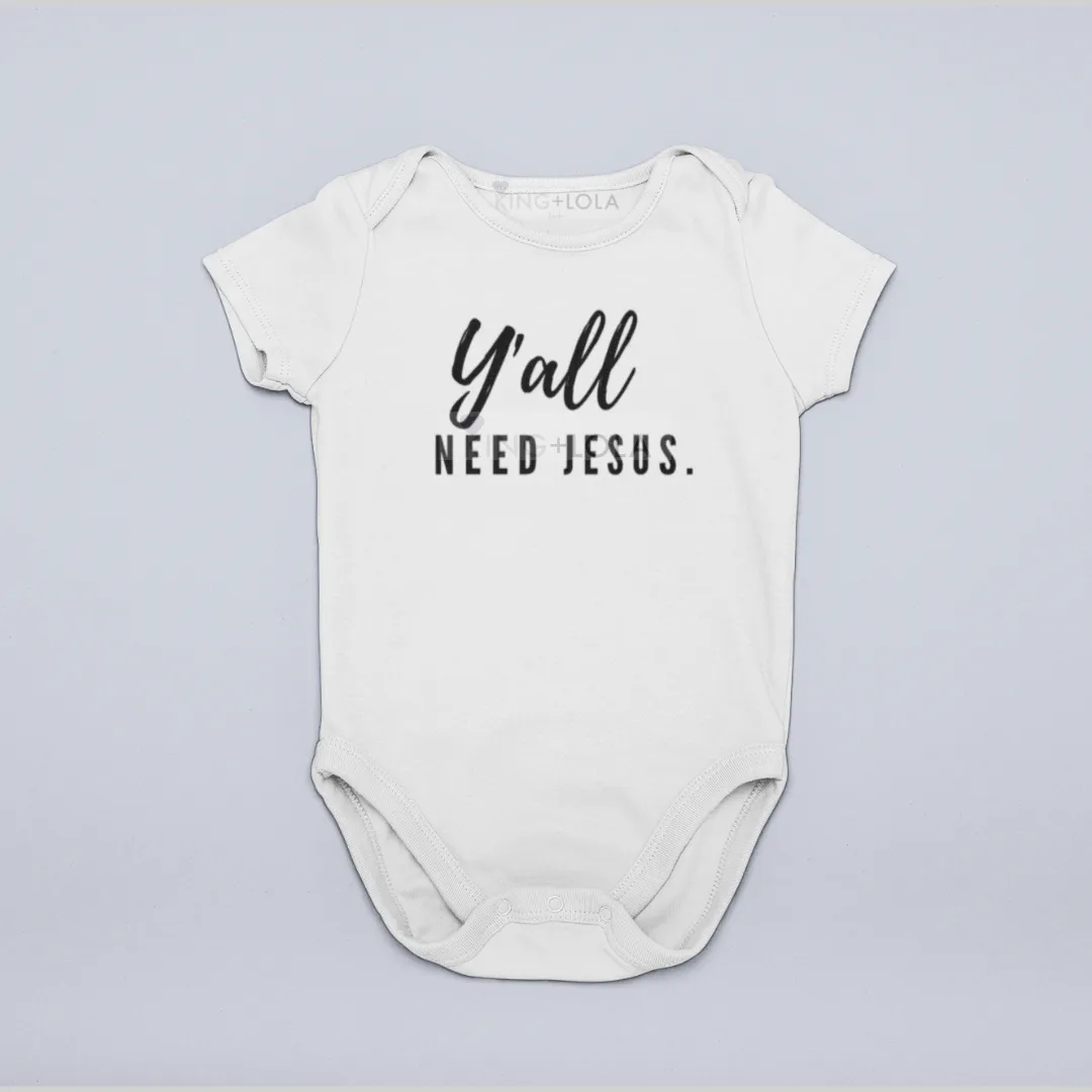 Baby Onesie - Y'all Need Jesus- Unisex baby t shirt